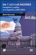 Papel SAL Y LUZ A LAS NACIONES EVANGELICOS Y POLITICA EN LA ARGENTINA [1980-2001] (INSTITUTO DI TELLA)