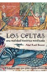 Papel CELTAS UNA REALIDAD HISTORICA MITIFICADA (COLECCION ANDAMIAJE)