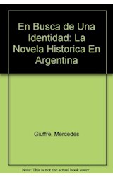 Papel EN BUSCA DE UNA IDENTIDAD LA NOVELA HISTORICA EN ARGENTINA (COLECCION PLURAL)