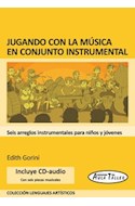 Papel JUGANDO CON LA MUSICA EN CONJUNTO INSTRUMENTAL (INCLUYE  CD-AUDIO) (LENGUAJES ARTISTICOS)