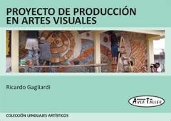 Papel PROYECTO DE PRODUCCION EN ARTES VISUALES AULA TALLER (COLECCION LENGUAJES ARTISTICOS)