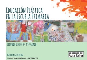 Papel EDUCACION PLASTICA EN LA ESCUELA PRIMARIA SEGUNDO CICLO  4 Y 5 GRADO (LENGUAJES ARTISTICOS)
