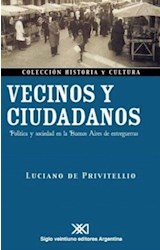 Papel VECINOS Y CIUDADANOS POLITICA Y SOCIEDAD EN LA BUENOS AIRES DE ENTREGUERRAS (HISTORIA Y CULTURA)
