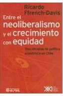 Papel ENTRE EL NEOLIBERALISMO Y EL CRECIMIENTO CON EQUIDAD TRES DECADAS DE POLITICA ECONOMIA EN CHILE