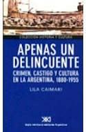 Papel APENAS UN DELINCUENTE CRIMEN CASTIGO Y CULTURA EN LA ARGENTINA 1880-1955