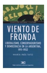 Papel VIENTO DE FRONDA LIBERALISMO CONSERVADURISMO Y DEMOCRACIA EN LA ARGENTINA 1911-1932