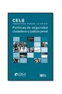 Papel POLITICAS DE SEGURIDAD CIUDADANA Y JUSTICIA PENAL (COLECCION CELS TEMAS PENSAR LA CRISIS)