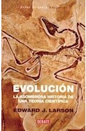 Papel EVOLUCION LA ASOMBROSA HISTORIA DE UNA TEORIA CIENTIFICA (BREVE HISTORIA) (CARTONE)