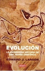 Papel EVOLUCION LA ASOMBROSA HISTORIA DE UNA TEORIA CIENTIFICA (BREVE HISTORIA) (CARTONE)