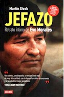 Papel JEFAZO RETRATO INTIMO DE EVO MORALES [EDICION ACTUALIZADA] (COLECCION DEBATE BIOGRAFIA)