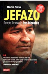 Papel JEFAZO RETRATO INTIMO DE EVO MORALES [EDICION ACTUALIZADA] (COLECCION DEBATE BIOGRAFIA)