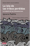 Papel ISLA DE LAS TRIBUS PERDIDAS [PREMIO DEBATE CASA AMERICA] (COLECCION DEBATE ENSAYO)