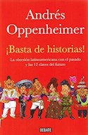 Papel BASTA DE HISTORIAS [LA OBSESION LATINOAMERICANA CON EL PASADO Y LAS 12 CLAVES DEL FUTURO]