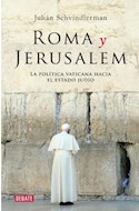 Papel ROMA Y JERUSALEM LA POLITICA VATICANA HACIA EL ESTADO JUDIO (COLECCION DEBATE)