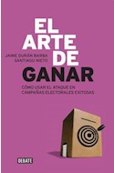 Papel ARTE DE GANAR (COMO USAR EL ATAQUE EN CAMPAÑAS ELECTORALES EXITOSAS) (DEBATE POLITICA)