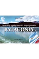 Papel PATAGONIA UN VIAJE AL SUR ARGENTINO A TRAVES DE LA FOTOGRAFIA PANORAMICA (CARTONE) APAISAD