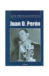 Papel JUAN D PERON (COLECCION LOS PROTAGONISTAS) (CARTONE)