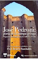 Papel JOSE PEDRONI POETA DE LA PAMPA GRINGA PROPUESTAS DE TRA  BAJO PARA LOS TALLERES Y EL AULA