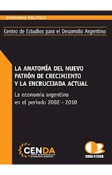 Papel ANATOMIA DEL NUEVO PATRON DE CRECIMIENTO Y LA ENCRUCIJADA ACTUAL LA ECONOMIA ARGENTINA 2002-2010