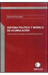 Papel SISTEMA POLITICO Y MODELO DE ACUMULACION TRES ENSAYOS SOBRE LA ARGENTINA ACTUAL