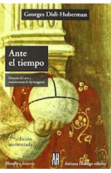 Papel ANTE EL TIEMPO HISTORIA DEL ARTE Y ANACRONISMO DE LAS IMAGENES (COLECCION FILOSOFIA E HISTORIA)