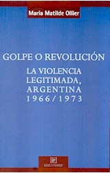 Papel GOLPE O REVOLUCION LA VIOLENCIA LEGITIMADA ARGENTINA 1966 / 1973
