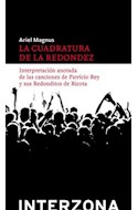 Papel CUADRATURA DE LA REDONDEZ (COLECCION NARRATIVA LATINOAMERICANA)