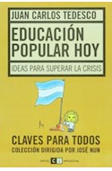 Papel EDUCACION POPULAR HOY IDEAS PARA SUPERAR LA CRISIS (CLAVES PARA TODOS)