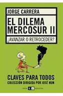 Papel DILEMA MERCOSUR 2 AVANZAR O RETROCEDER (COLECCION CLAVES PARA TODOS)