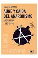 Papel AUGE Y CAIDA DEL ANARQUISMO ARGENTINA 1880 1930 (1 EDICION 2005)