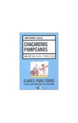 Papel CHACAREROS PAMPEANOS UNA HISTORIA SOCIAL Y PRODUCTIVA (COLECCION CLAVES PARA TODOS)
