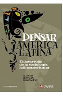 Papel PENSAR AMERICA LATINA EL DESARROLLO DE LA SOCIOLOGIA LATINOAMERICANA (CAMPUS VIRTUAL)