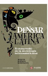 Papel PENSAR AMERICA LATINA EL DESARROLLO DE LA SOCIOLOGIA LATINOAMERICANA (CAMPUS VIRTUAL)