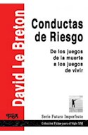 Papel CONDUCTAS DE RIESGO DE LOS JUEGOS DE LA MUERTE A LOS JUEGOS DE VIVIR (SERIE FUTURO IMPERFE