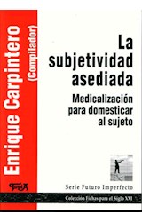 Papel SUBJETIVIDAD ASEDIADA MEDICALIZACION PARA DOMESTICAR AL  SUJETO (SERIE FUTURO IMPERFECTO)