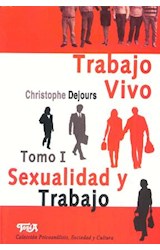 Papel TRABAJO VIVO TOMO 1 SEXUALIDAD Y TRABAJO (COLECCION PSI  COANALISIS SOCIEDAD Y CULTURA)