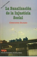 Papel BANALIZACION DE LA INJUSTICIA SOCIAL (2 EDICION AMPLIADA) (PSICOANALISIS SOCIEDAD Y CULTUR