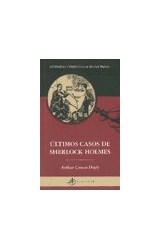 Papel ULTIMOS CASOS DE SHERLOCK HOLMES (HISTORIAS COMPLETAS DE SHERLOCK HOLMES)