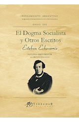 Papel DOGMA SOCIALISTA Y OTROS ESCRITOS (COLECCION PENSAMIENTO ARGENTINO) (RUSTICA)
