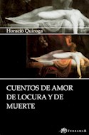 Papel CUENTOS DE AMOR DE LOCURA Y DE MUERTE (EDICIONES CLASICAS)