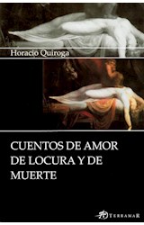 Papel CUENTOS DE AMOR DE LOCURA Y DE MUERTE (EDICIONES CLASICAS)