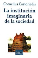 Papel INSTITUCION IMAGINARIA DE LA SOCIEDAD (ENSAYO TUSQUETS)