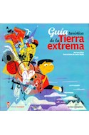 Papel GUIA TURISTICA DE LA TIERRA EXTREMA (SERIE DESTINOS INSOLITOS)