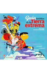 Papel GUIA TURISTICA DE LA TIERRA EXTREMA (SERIE DESTINOS INSOLITOS)
