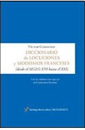 Papel DICCIONARIO DE LOCUCIONES Y MODISMOS FRANCESES (DESDE EL SIGLO XVI HASTA EL XXI)