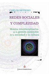 Papel REDES SOCIALES Y COMPLEJIDAD MODELOS INTERDISCIPLINARIOS EN LA GESTION SOSTENIBLE DE LA SOCIEDAD