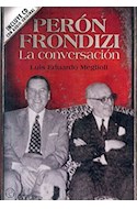 Papel PERON FRONDIZI LA CONVERSACION (INCLUYE CD CON AUDIO ORIGINAL)