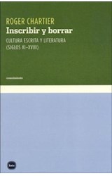 Papel INSCRIBIR Y BORRAR CULTURA ESCRITA Y LITERATURA SIGLOS  XI-XVIII (COLECCION CONOCIMIENTO)