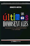 Papel ULTIMOS HOMOSEXUALES SOCIOLOGIA DE LA HOMOSEXUALIDAD Y LA GAYCIDAD (SOCIEDAD Y CULTURA)