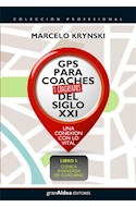 Papel GPS PARA COACHES Y COACHEADOS DEL SIGLO XXI (LIBRO 1) (COLECCION PROFESIONAL)